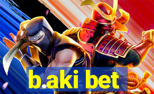 b.aki bet